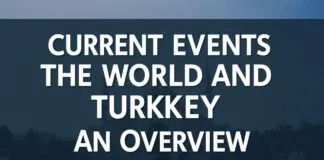 Dünyada ve Türkiye’de Güncel Olaylar: Bir Bakış Current Events in the World and Turkey: An Overview