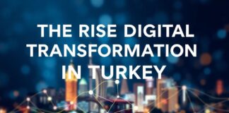 Türkiye’de Dijital Dönüşümün Yükselişi: Yenilikçi Projeler ve Gelişmeler The Rise of Digital Transformation in Turkey: Innovative Projects and Developments