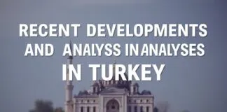 Türkiye’de Son Günlerdeki Gelişmeler ve Analizler Recent Developments and Analyses in Turkey