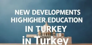 Türkiye’de Yüksek Öğrenimde Yeni Gelişmeler New Developments in Higher Education in Turkey