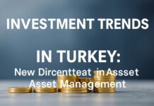 Türkiye’de Yatırım Trendleri: Varlık Yönetiminde Yeni Yönelimler Investment Trends in Turkey: New Directions in Asset Management