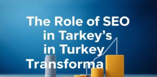 Türkiye’nin Dijital Dönüşümünde SEO’nin Rolü The Role of SEO in Turkey's Digital Transformation