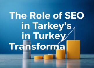 Türkiye’nin Dijital Dönüşümünde SEO’nin Rolü The Role of SEO in Turkey's Digital Transformation