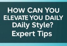 Günlük Stilinizi Nasıl Yükseltecek? Uzman İpuçları How Can You Elevate Your Daily Style? Expert Tips