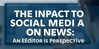 Sosyal Medyanın Haberler Üzerindeki Etkisi: Bir Editörün Görüşü The Impact of Social Media on News: An Editor's Perspective