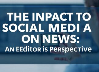 Sosyal Medyanın Haberler Üzerindeki Etkisi: Bir Editörün Görüşü The Impact of Social Media on News: An Editor's Perspective